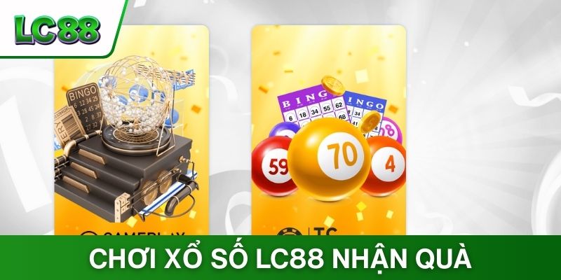 Chơi xổ số nhận quà khủng tại LC88